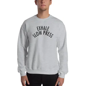 Exhale Slow Press Men's Sweatshirt